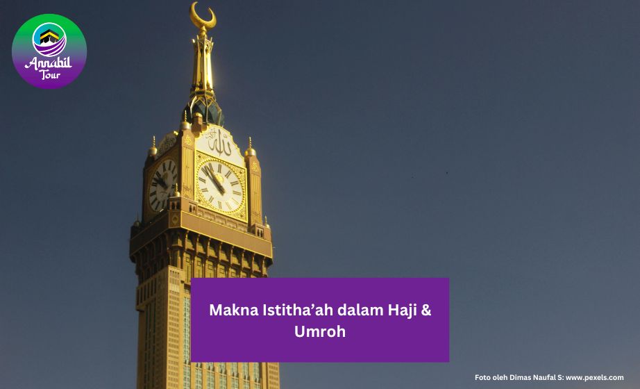 Makna Istitha’ah dalam Haji & Umroh